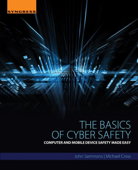 Book The Basics of Cyber Safety: Computer and Mobile Device Safety Made Easy free
