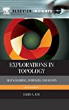 Book Explorations in Topology: Map Coloring, Surfaces and Knots (Elsevier Insights) free