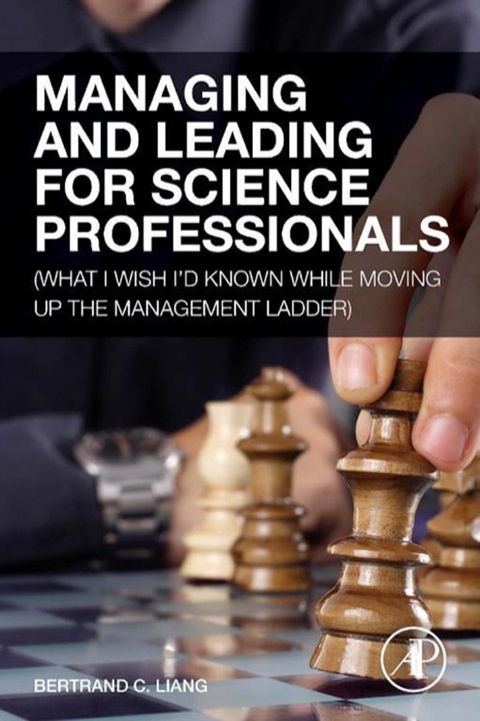 Book Managing and Leading for Science Professionals: (What I Wish I'd Known while Moving Up the Management Ladder) free