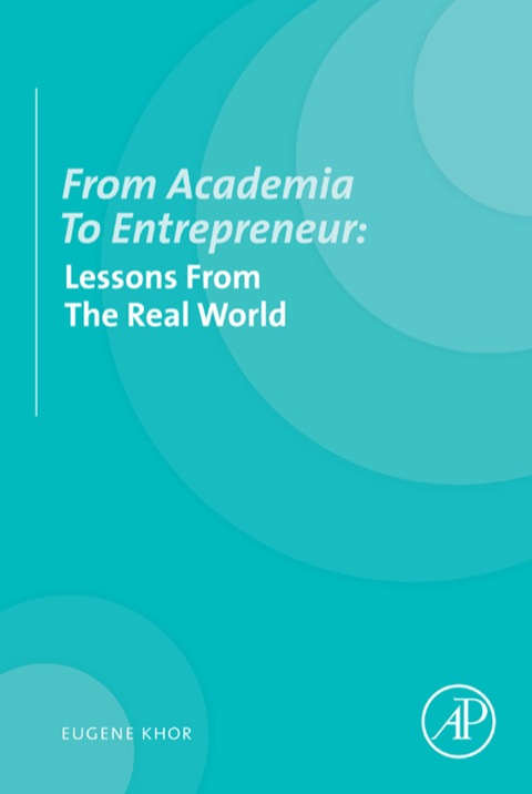 Book From Academia to Entrepreneur: Lessons from the Real World free