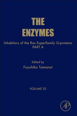 Book Inhibitors of the Ras Superfamily G-proteins, Part A (Volume 33) (The Enzymes, Volume 33) free
