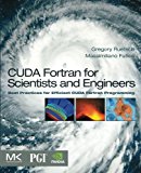 Book CUDA Fortran for Scientists and Engineers: Best Practices for Efficient CUDA Fortran Programming free