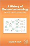 Book A History of Modern Immunology: The Path Toward Understanding free