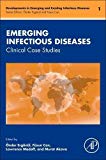 Book Emerging Infectious Diseases: Clinical Case Studies (Volume 1) (Developments in Emerging and Existing Infectious Diseases, Volume 1) free