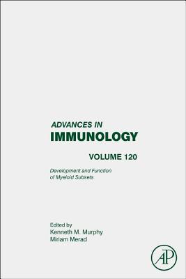 Book Development and Function of Myeloid Subsets (Volume 120) (Advances in Immunology, Volume 120) free