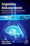 Book Cognitive Enhancement: Pharmacologic, Environmental and Genetic Factors free