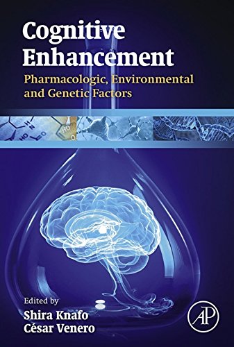 Book Cognitive Enhancement: Pharmacologic, Environmental and Genetic Factors free