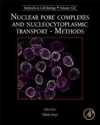 Book Nuclear Pore Complexes and Nucleocytoplasmic Transport - Methods (Volume 122) (Methods in Cell Biology, Volume 122) free