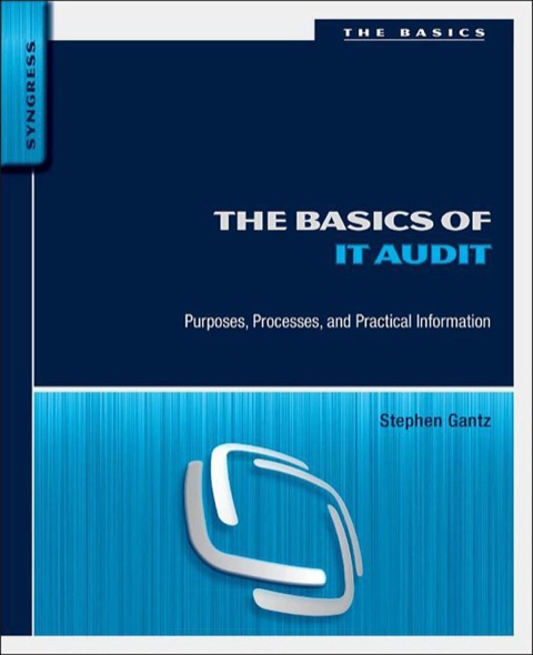 Book The Basics of IT Audit: Purposes, Processes, and Practical Information (Basics (Syngress)) free