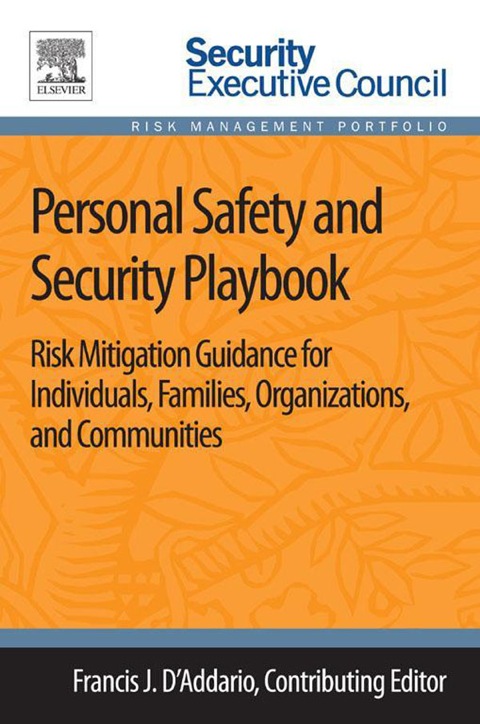 Book Personal Safety and Security Playbook: Risk Mitigation Guidance for Individuals, Families, Organizations, and Communities free