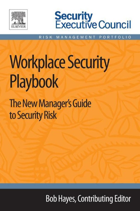 Book Workplace Security Playbook: The New Manager's Guide to Security Risk (Risk Management Portfolio) free