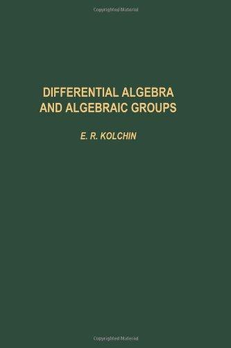 Book Differential Algebra & Algebraic Groups (Pure and Applied Mathematics, vol. 54) free