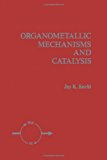 Book Organometallic Mechanisms and Catalysis: The Role of Reactive Intermediates in Organic Processes free