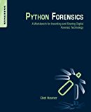 Book Python Forensics: A Workbench for Inventing and Sharing Digital Forensic Technology free