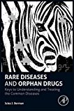 Book Rare Diseases and Orphan Drugs: Keys to Understanding and Treating the Common Diseases free
