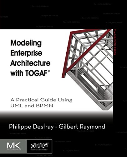 Book Modeling Enterprise Architecture with TOGAF: A Practical Guide Using UML and BPMN (The MK/OMG Press) free