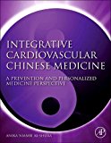 Book Integrative Cardiovascular Chinese Medicine: A Prevention and Personalized Medicine Perspective free