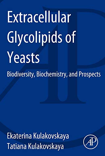 Book Extracellular Glycolipids of Yeasts: Biodiversity, Biochemistry, and Prospects free