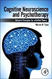 Book Cognitive Neuroscience and Psychotherapy: Network Principles for a Unified Theory free