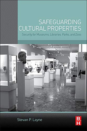 Book Safeguarding Cultural Properties: Security for Museums, Libraries, Parks, and Zoos free