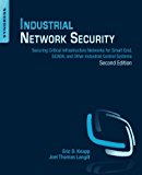 Book Industrial Network Security: Securing Critical Infrastructure Networks for Smart Grid, SCADA, and Other Industrial Control Systems free