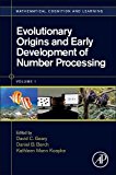 Book Evolutionary Origins and Early Development of Number Processing (Volume 1) (Mathematical Cognition and Learning (Print), Volume 1) free