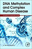 Book DNA Methylation and Complex Human Disease (Translational Epigenetics) free