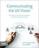Book Communicating the UX Vision: 13 Anti-Patterns That Block Good Ideas free