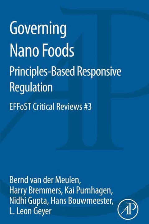 Book Governing Nano Foods: Principles-Based Responsive Regulation: EFFoST Critical Reviews #3 free