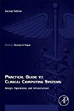 Book Practical Guide to Clinical Computing Systems: Design, Operations, and Infrastructure free