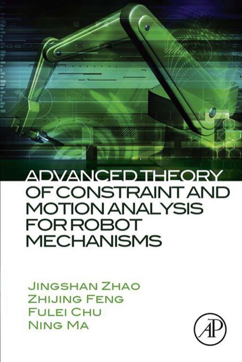 Book Advanced Theory of Constraint and Motion Analysis for Robot Mechanisms free