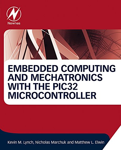Book Embedded Computing and Mechatronics with the PIC32 Microcontroller free