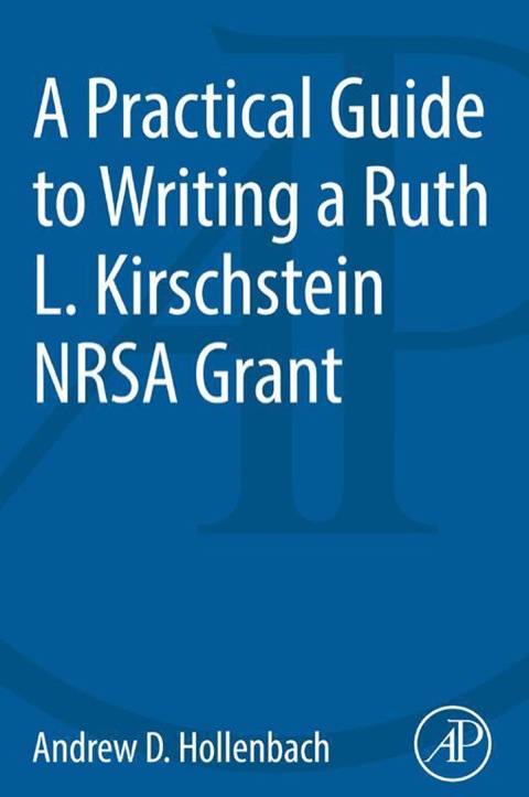 Book A Practical Guide to Writing a Ruth L. Kirschstein NRSA Grant free