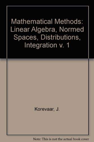 Book Mathematical Methods. Volume 1: Linear Algebra / Normed Spaces / Distributions / Integration free