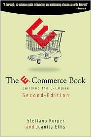 Book The E-Commerce Book, Second Edition: Building the E-Empire (Communications, Networking and Multimedia) free