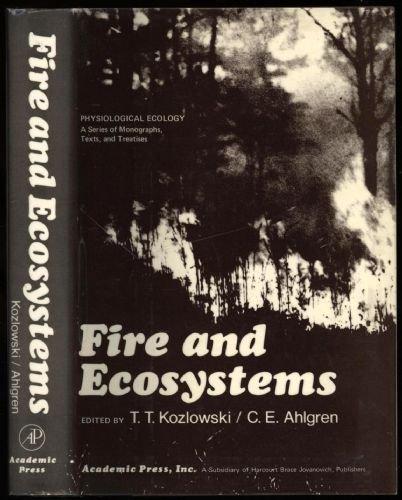 Book Fire and Ecosystems: A Series of Monographs, Texts, and Treatises (Physiological Ecology) free