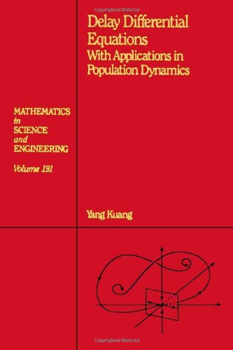 Book Delay Differential Equations: With Applications in Population Dynamics (Mathematics in Science and Engineering) free