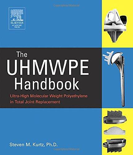 Book The UHMWPE Handbook: Ultra-High Molecular Weight Polyethylene in Total Joint Replacement free