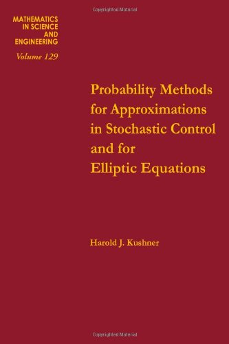 Book Probability methods for approximations in stochastic control and for elliptic equations, Volume 129 (Mathematics in Science and Engineering) free