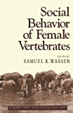 Book Social Behavior of Female Vertebrates free Book Social Behavior of Female Vertebrates free