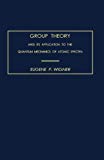 Book Group Theory: And its Application to the Quantum Mechanics of Atomic Spectra free