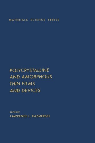 Book Polycrystalline and Amorphous Thin Films and Devices free