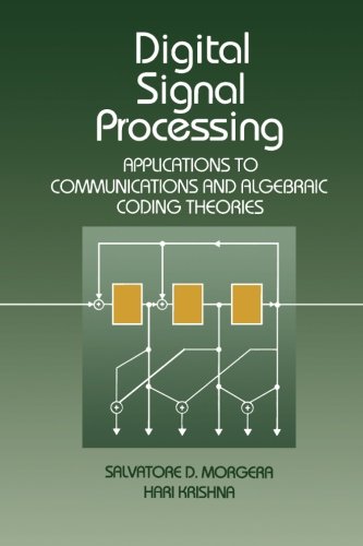 Book Digital Signal Processing: Applications To Communications And Algebraic Coding Theories free