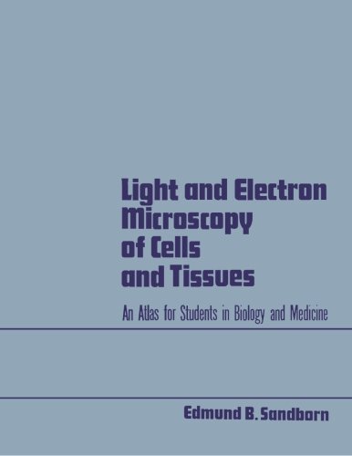 Book Light and Electron Microscopy of Cells and Tissues: An Atlas for Students in Biology and Medicine free