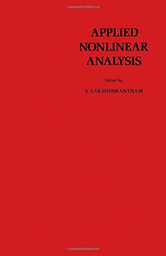 Book Applied nonlinear analysis: Proceedings of an International Conference on Applied Nonlinear Analysis, held at the University of Texas at Arlington, Arlington, Texas, April 20-22, 1978 free