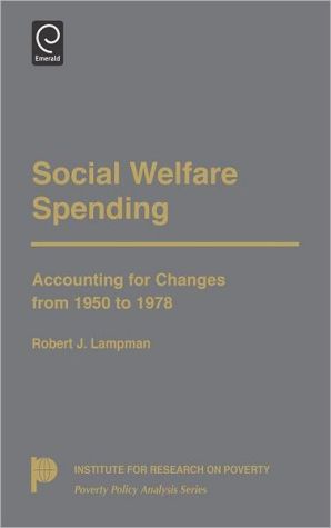 Book Social Welfare Spending: Accounting for Changes from 1950 to 1978 (Poverty Policy Analysis) free