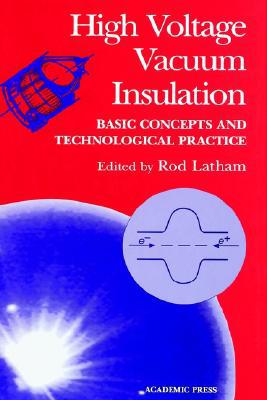 Book High Voltage Vacuum Insulation: Basic Concepts and Technological Practice free