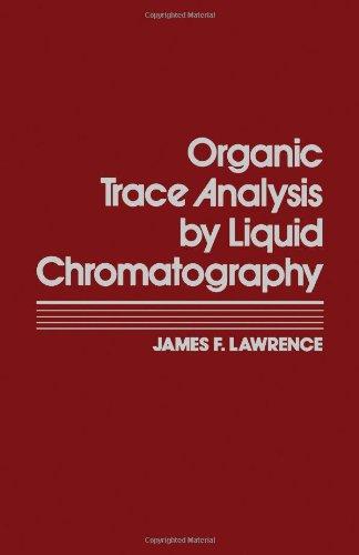 Book Organic Trace Analysis by Liquid Chromatography free