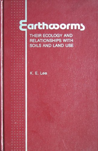 Book Earthworms: Their Ecology and Relationships With Soils and Land Use free
