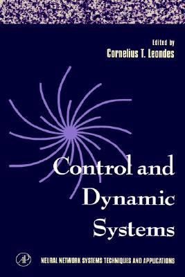 Book Control and Dynamic Systems, Neural Network Systems Techniques and Applications, Volume 7 (Control and Dynamic Systems, Volume 7) free